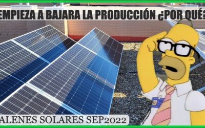 🌞PANELES SOLARES 🌞- Empieza a BAJAR LA PRODUCCION – Sep2022